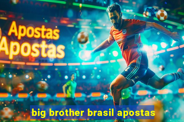 big brother brasil apostas